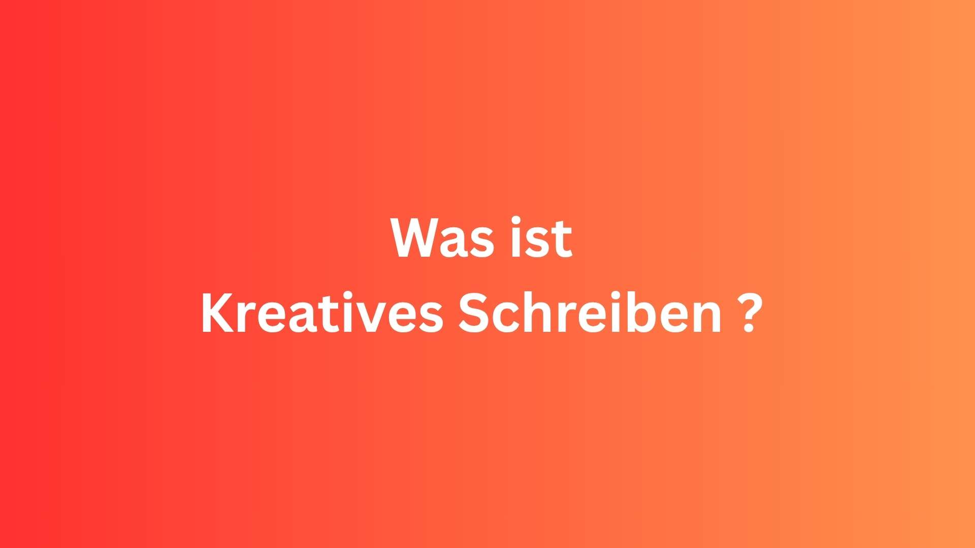 Was ist Kreatives Schreiben?